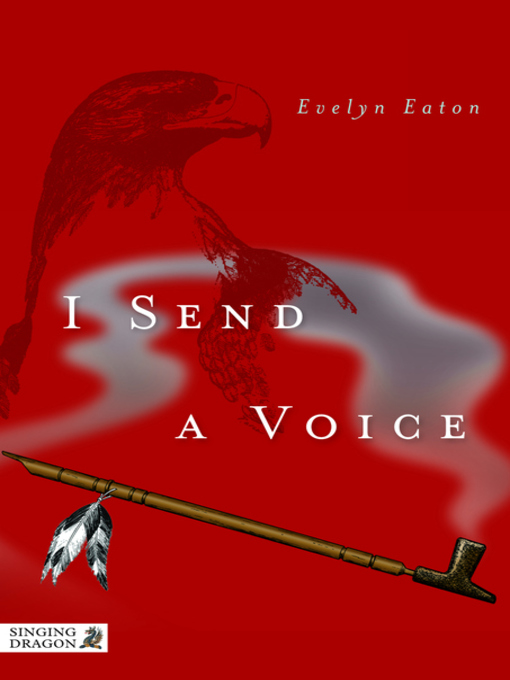 Title details for I Send a Voice by Evelyn Eaton - Available